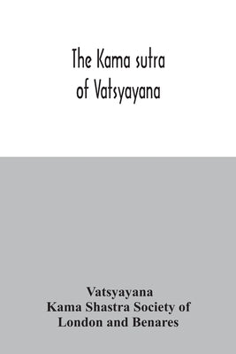 The Kama sutra of Vatsyayana by Vatsyayana