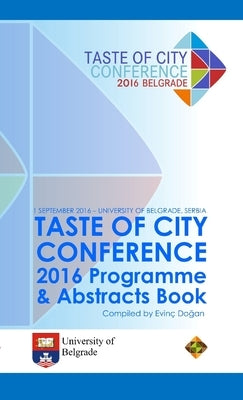 Taste of City Conference 2016 Programme & Abstracts Book by Doğan, Evinç
