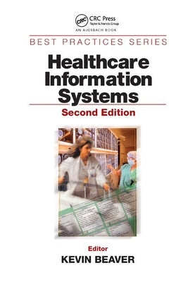 Healthcare Information Systems, Second Edition by Beaver, Kevin