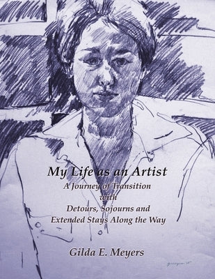 My Life as an Artist by Meyers, Gilda E.