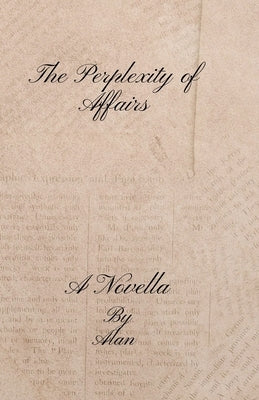 The Perplexity of Affairs by Brisk, Alan