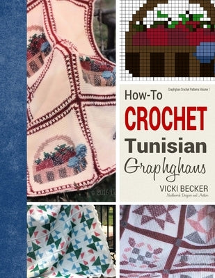 How-To Crochet Tunisian Graphghans by Becker, Vicki
