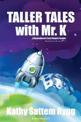 Taller Tales with Mr. K (a DyslexiAssist Reader) by Rygg, Kathy Sattem