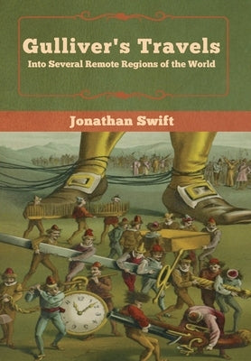Gulliver's Travels: Into Several Remote Regions of the World by Swift, Jonathan