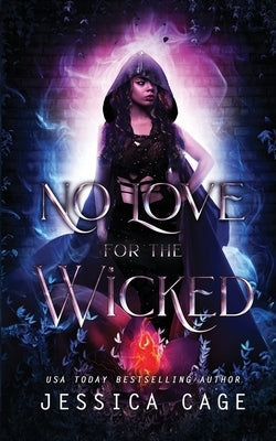 No Love for the Wicked by Cage, Jessica
