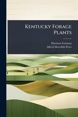 Kentucky Forage Plants by Garman, Harrison