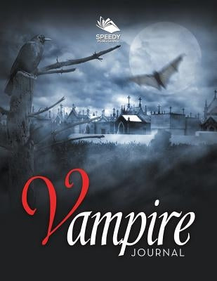 Vampire Journal by Speedy Publishing LLC