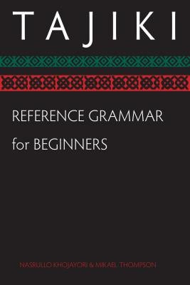 Tajiki Reference Grammar for Beginners by Khojayori, Nasrullo
