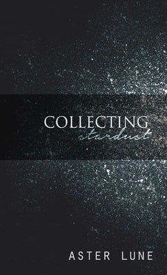 Collecting Stardust by Lune, Aster