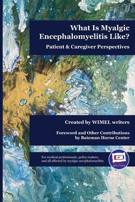 What Is Myalgic Encephalomyelitis Like?: Patient & Caregiver Perspectives by Center, Bateman Horne