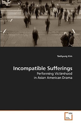 Incompatible Sufferings by Kim, Taehyung