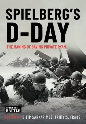Spielberg's D-Day: The Motives and the Making of Saving Private Ryan by Sarkar Mbe Frhists Fraes, Dilip