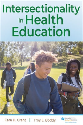 Intersectionality in Health Education by Grant, Cara D.