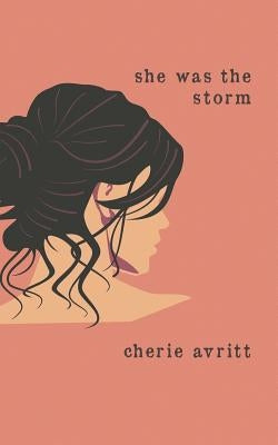 She Was the Storm by Avritt, Cherie