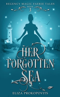 Her Forgotten Sea by Prokopovits, Eliza