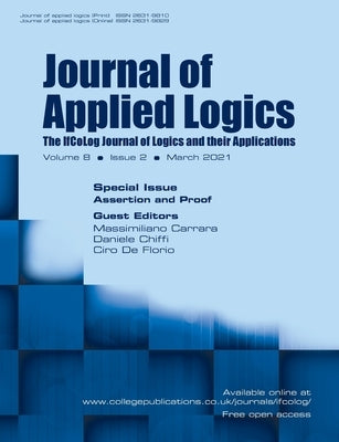 Journal of Applied Logics. The IfCoLog Journal of Logics and their Applications. Volume 8, Issue 2, March 2021. Special issue Assertion and Proof by Carrara, Massimiliano