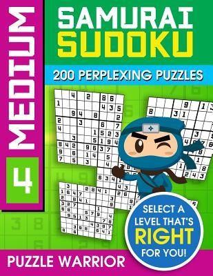 Medium Samurai Sudoku: 200 Perplexing Puzzles by Warrior, Puzzle