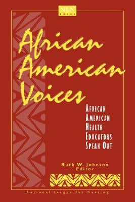 African American Voices: African American Health Educators Speak Out: . by Johnson, Ruth W.