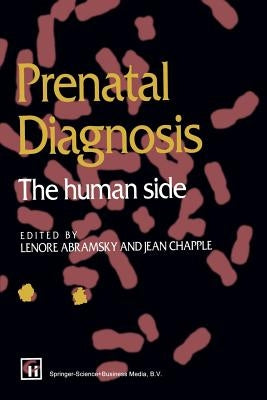 Prenatal Diagnosis: The Human Side by Abramsky, Lenore