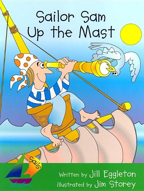 Sailor Sam Up the Mast: Leveled Reader by Rigby