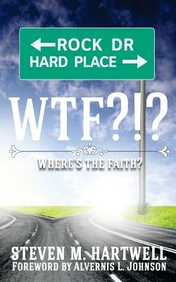 Wtf?!?: Where's The Faith? by Hartwell, Steven
