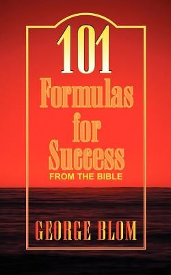 101 Formulas for Success by Blom, George