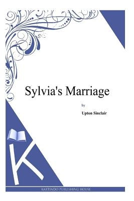 Sylvia's Marriage by Sinclair, Upton