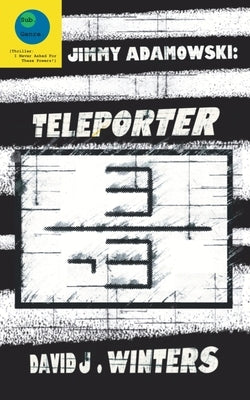 Jimmy Adamowski: Teleporter by Winters, David J.