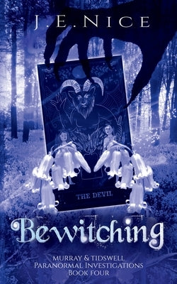 Bewitching: A paranormal women's fiction novel by Nice, J. E.
