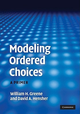 Modeling Ordered Choices: A Primer by Greene, William H.
