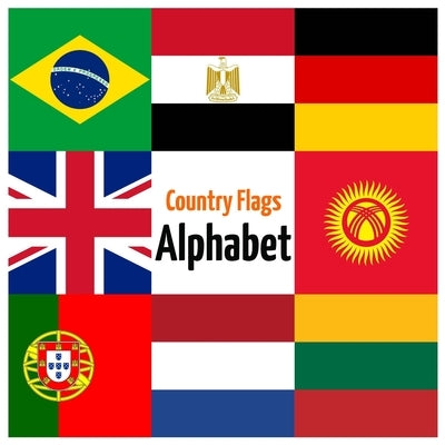 Country Flags Alphabet: ABC Country Flags, Alphabet Book from A to Z for Kids by English, Catchy