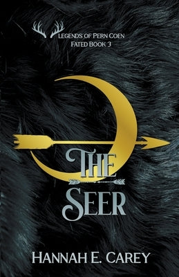 The Seer: Legends of Pern Coen by Carey, Hannah E.