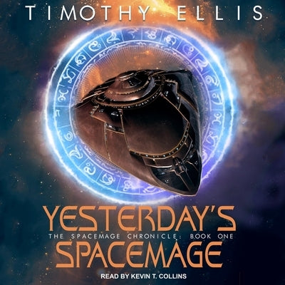 Yesterday's Spacemage by Collins, Kevin T.