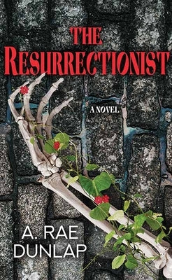 The Resurrectionist by Dunlap, A. Rae