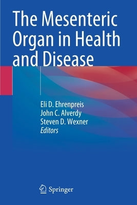 The Mesenteric Organ in Health and Disease by Ehrenpreis, Eli D.