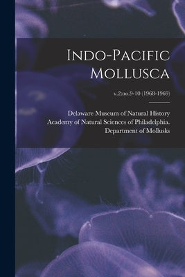 Indo-Pacific Mollusca; v.2: no.9-10 (1968-1969) by Delaware Museum of Natural History