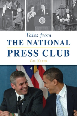 Tales from the National Press Club by Klein, Gil