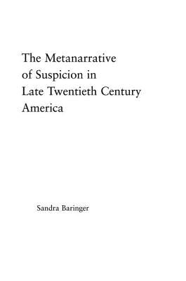The Metanarrative of Suspicion in Late Twentieth-Century America by Baringer, Sandra