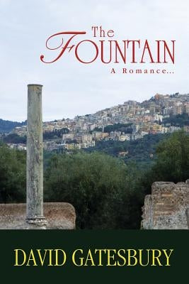 The Fountain: A Romance by Gatesbury, David