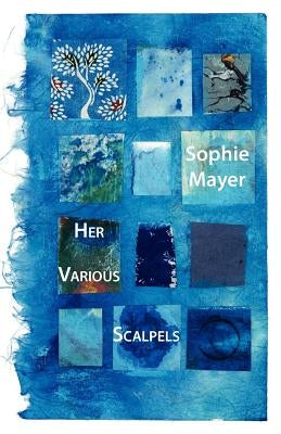 Her Various Scalpels by Mayer, Sophie