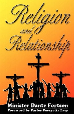 Religion and Relationship by Fortson, Minister Dante