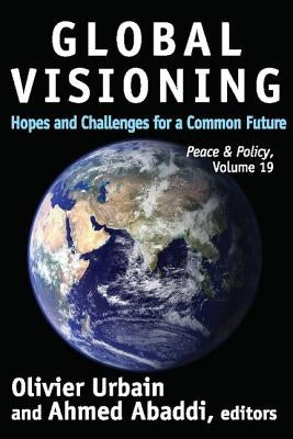 Global Visioning: Hopes and Challenges for a Common Future by Abaddi, Ahmed