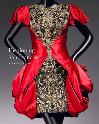 Fashioning San Francisco: A Century of Style by Camerlengo, Laura L.