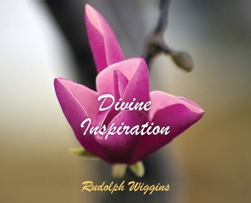 Divine Inspiration by Wiggins, Rudolph V.