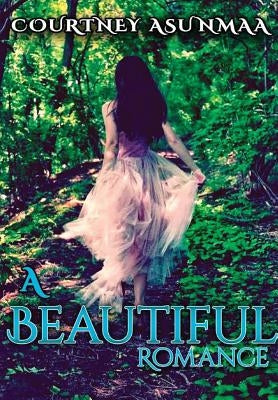 A Beautiful Romance by Asunmaa, Courtney