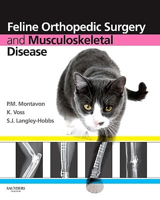Feline Orthopedic Surgery and Musculoskeletal Disease by Montavon, P. M.