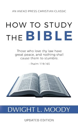 How to Study the Bible by Moody, Dwight L.