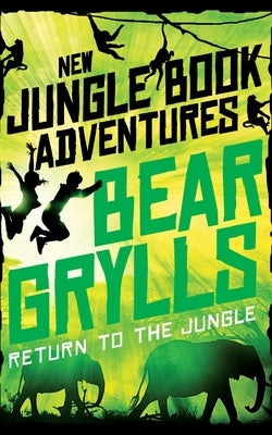 Return to the Jungle by Grylls, Bear