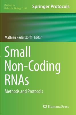 Small Non-Coding Rnas: Methods and Protocols by Rederstorff, Mathieu