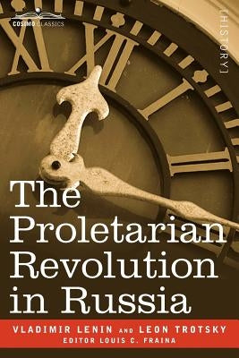 The Proletarian Revolution in Russia by Lenin, Vladimir